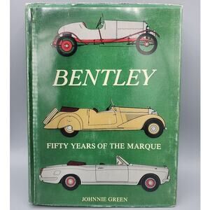 Bentley Fifty Years of the Marque Hardcover By Green, Johnnie